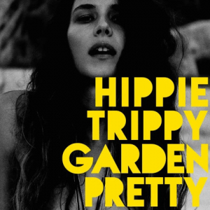 Hippie Trippy Garden Pretty